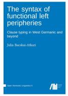 The syntax of functional left peripheries di Julia Bacskai-Atkari edito da Language Science Press