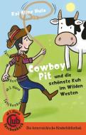Cowboy Pit und die schönste Kuh vom wilden Westen di Kai Aline Hula edito da Obelisk Verlag