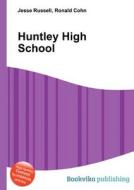 Huntley High School edito da Book On Demand Ltd.