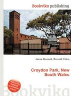 Croydon Park, New South Wales di Jesse Russell, Ronald Cohn edito da Book On Demand Ltd.