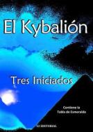 El Kybalión di Tres Iniciados edito da Alejandro VolniÃ©