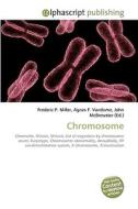 Chromosome di Frederic P Miller, Agnes F Vandome, John McBrewster edito da Alphascript Publishing