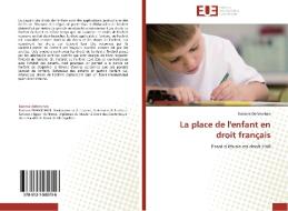 La place de l'enfant en droit français di Karinne OEHMICHEN edito da Editions universitaires europeennes EUE