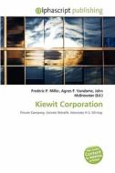 Kiewit Corporation edito da Betascript Publishing