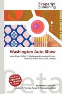 Washington Auto Show edito da Betascript Publishing