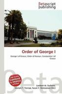 Order of George I edito da Betascript Publishing