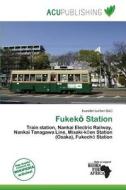 Fukek Station edito da Acu Publishing