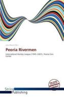 Peoria Rivermen edito da String Publishing