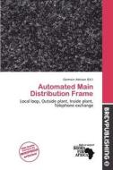 Automated Main Distribution Frame edito da Brev Publishing