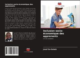 Inclusion Socio-economique Des Apprenants di So-Oabeb Josef So-Oabeb edito da KS OmniScriptum Publishing