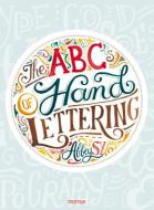 The ABCs of Hand Lettering di Abbey Sy edito da MONSA PUBN