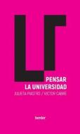 Pensar La Universidad di Julieta Piastro edito da Herder & Herder