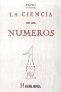 La ciencia de los números di Gérard Encausse, Papus edito da Editorial Humanitas, S.L.