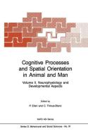 Cognitive Processes and Spatial Orientation in Animal and Man edito da Springer Netherlands