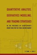 Quantitative Analysis, Derivatives Modeling, And Trading Strategies: In The Presence Of Counterparty Credit Risk For The di Li Bin edito da World Scientific
