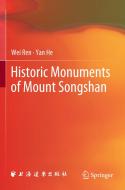 Historic Monuments Of Mount Songshan di Wei Ren, Yan He edito da Springer Verlag, Singapore