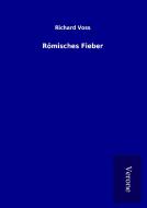 Römisches Fieber di Richard Voss edito da TP Verone Publishing