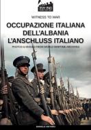 Occupazione italiana dell'Albania di Daniele Notaro edito da Soldiershop