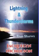 Lightning And Thunderstorms di Jacquelyn Nicholson edito da Blurb
