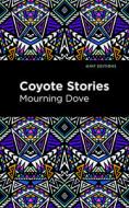 Coyote Stories di Mourning Dove edito da MINT ED