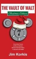 The Vault of Walt Volume 7 di Jim Korkis edito da Theme Park Press