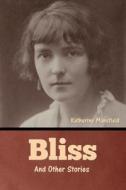Bliss and Other Stories di Katherine Mansfield edito da Bibliotech Press