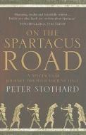 On The Spartacus Road di Peter Stothard edito da Harpercollins Publishers