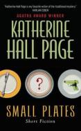 Small Plates di Katherine Hall Page edito da Harpercollins Publishers Inc
