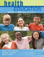 Health Education: Elementary and Middle School Applications di Susan K. Telljohann, Cynthia W. Symons, Beth Pateman edito da McGraw-Hill Humanities/Social Sciences/Langua