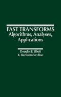 Fast Transforms Algorithms, Analyses, Applications di Douglas F. Elliott, K. Ramamohan Rao edito da ACADEMIC PR INC