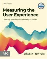 Measuring The User Experience di Bill Albert, Tom Tullis edito da Elsevier Science & Technology
