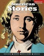 American Stories, Volume 1 with Myhistorylab Access Code: A History of the United States: To 1877 di H. W. Brands, T. H. Breen, R. Hal Williams edito da Pearson