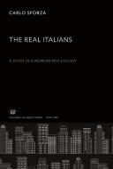 The Real Italians di Carlo Sforza edito da Columbia University Press