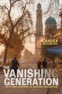 The Vanishing Generation di Bagila Bukharbayeva edito da Indiana University Press