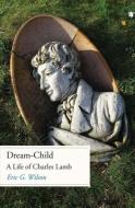 Dream-Child di Eric G. Wilson edito da Yale University Press