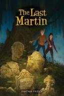 The Last Martin di Jonathan Friesen edito da Zondervan