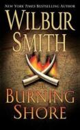 The Burning Shore di Wilbur Smith edito da St. Martin's Press