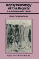 Biopsy Pathology of the Bronchi di Elizabeth M. McDowell edito da Springer