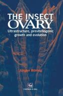 The Insect Ovary di Jürgen Büning edito da Springer Netherlands
