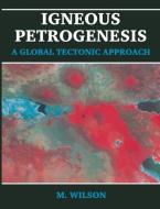 Igneous Petrogenesis di M. Wilson edito da Springer Netherlands