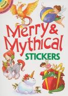 Merry & Mythical Stickers di Stephanie Laberis edito da Dover Publications Inc.