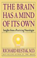 Brain Has a Mind of Its Own di Richard M. Restak edito da Three Rivers Press (CA)