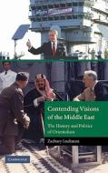 Contending Visions Of The Middle East di Zachary Lockman edito da Cambridge University Press