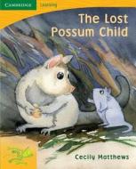 Pobblebonk Reading 4.3 The Lost Possum di Cecily Matthews edito da Cambridge University Press