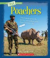 Poachers (A True Book: The New Criminals) di Nel Yomtov edito da Scholastic Inc.