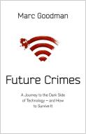 Future Crimes di Marc Goodman edito da Transworld Publ. Ltd UK