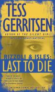 Last to Die di Tess Gerritsen edito da Random House LCC US