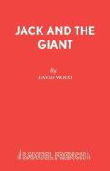 Jack and the Giant di David Wood edito da Samuel French Ltd