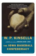 The Iowa Baseball Confederacy di W. P. Kinsella edito da HOUGHTON MIFFLIN