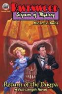 Ravenwood Stepson of Mystery: Return of the Dugpa di Micah S. Harris edito da Airship 27